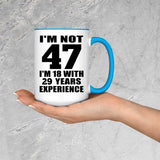 47th Birthday I'm Not 47 I'm 18 With 29 Years Experience - 15oz Accent Mug Blue