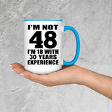 48th Birthday I'm Not 48 I'm 18 With 30 Years Experience - 15oz Accent Mug Blue