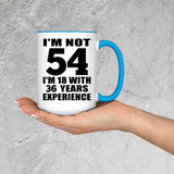 54th Birthday I'm Not 54 I'm 18 With 36 Years Experience - 15oz Accent Mug Blue