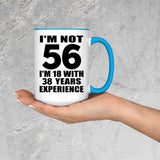 56th Birthday I'm Not 56 I'm 18 With 38 Years Experience - 15oz Accent Mug Blue