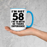 58th Birthday I'm Not 58 I'm 18 With 40 Years Experience - 15oz Accent Mug Blue