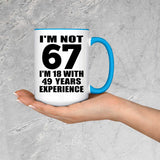 67th Birthday I'm Not 67 I'm 18 With 49 Years Experience - 15oz Accent Mug Blue