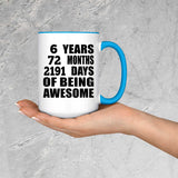 6th Birthday 6 Years 72 Months 2191 Days Of Awesome - 15oz Accent Mug Blue