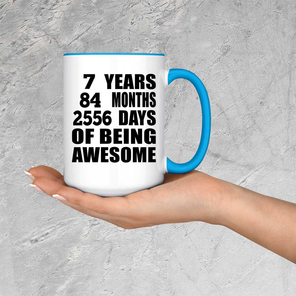 7th Birthday 7 Years 84 Months 2556 Days Of Awesome - 15oz Accent Mug Blue