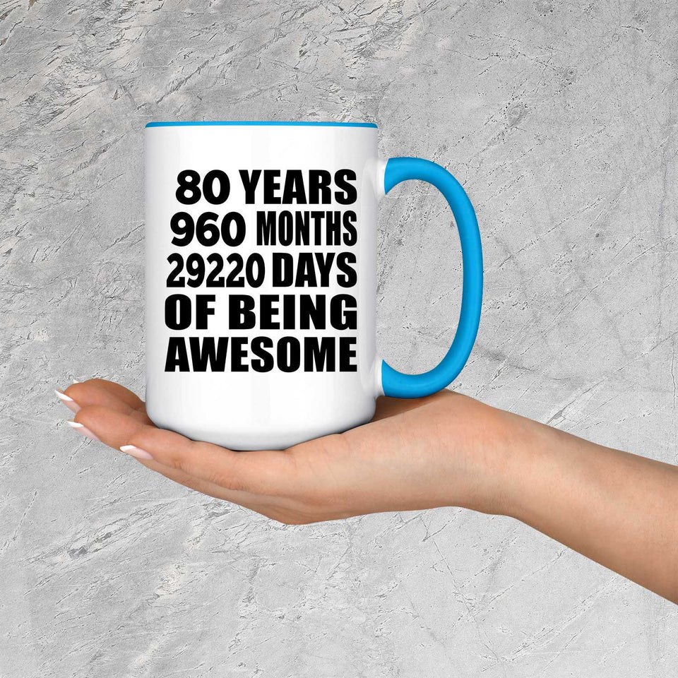 80th Birthday 80 Years 960 Months 29220 Days Of Awesome - 15oz Accent Mug Blue