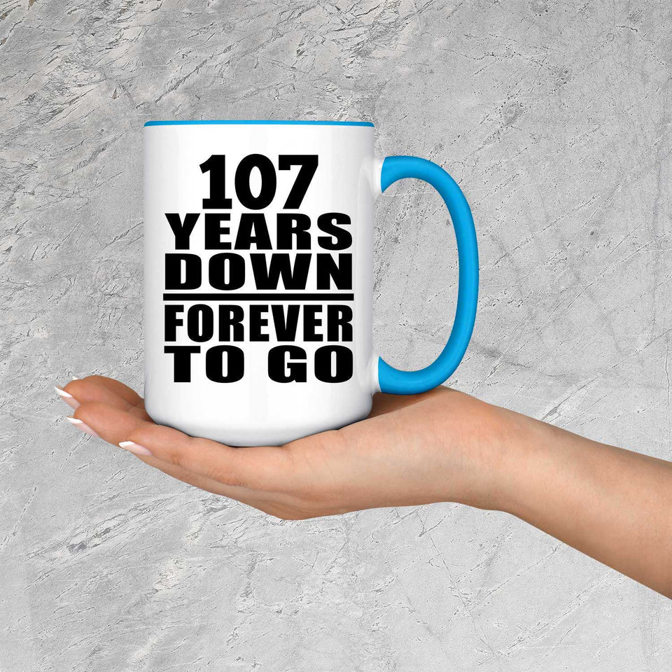 107th Anniversary 107 Years Down Forever to Go - 15oz Accent Mug Blue