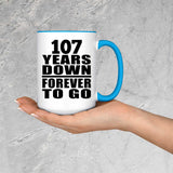 107th Anniversary 107 Years Down Forever to Go - 15oz Accent Mug Blue