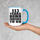 113th Anniversary 113 Years Down Forever to Go - 15oz Accent Mug Blue