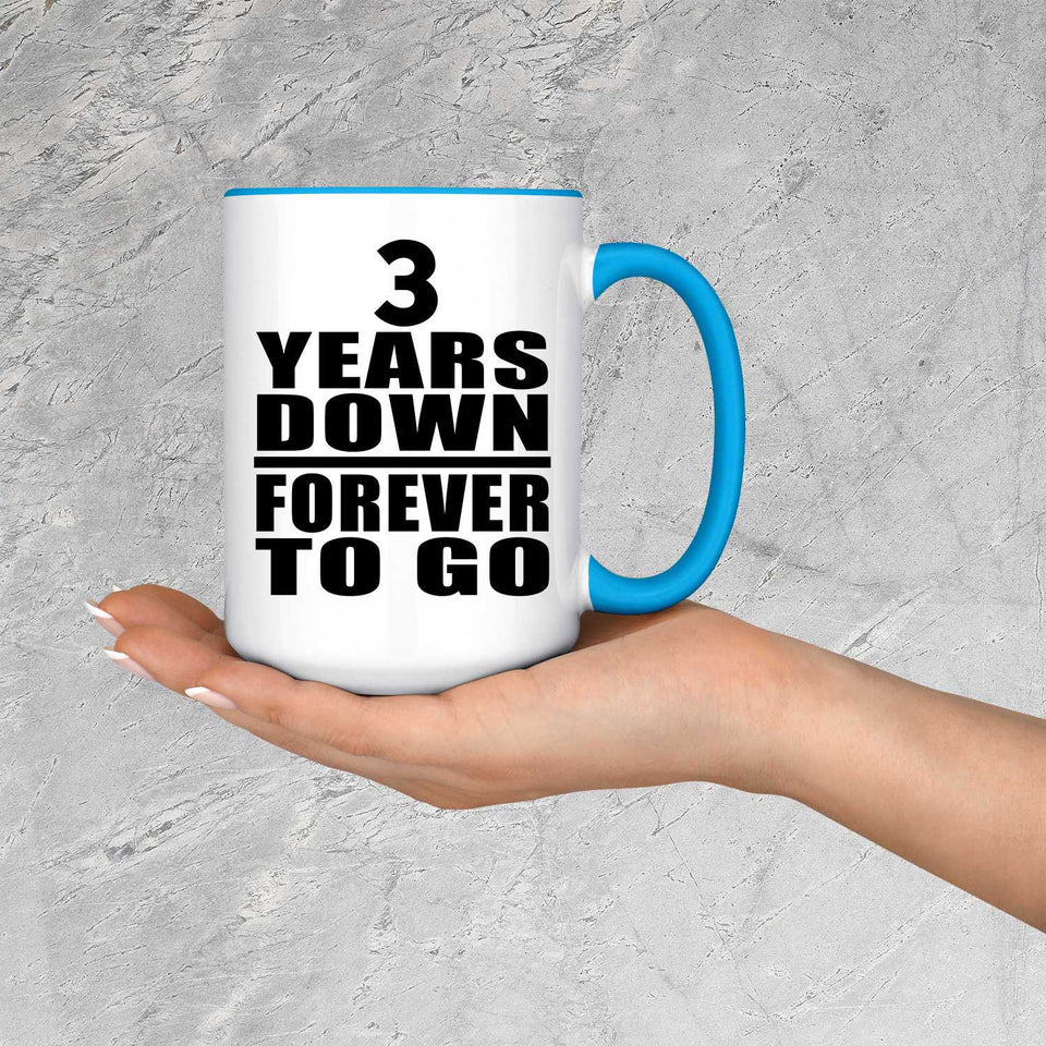 3rd Anniversary 3 Years Down Forever to Go - 15oz Accent Mug Blue
