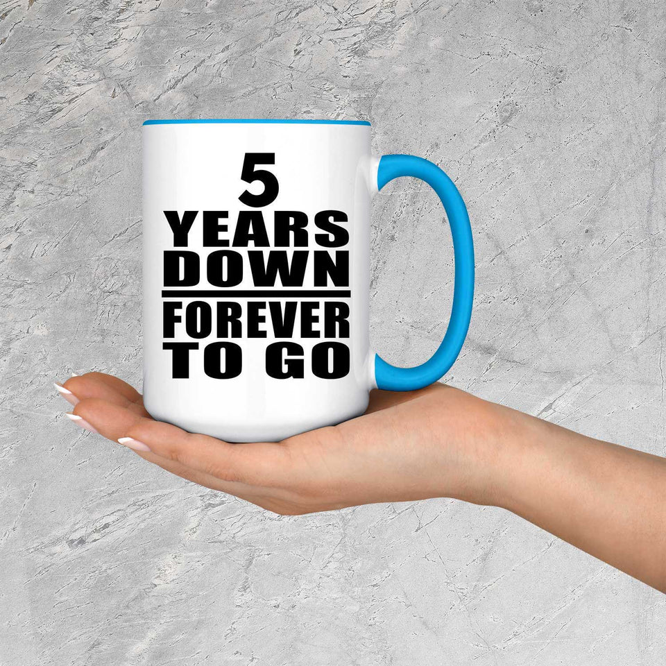 5th Anniversary 5 Years Down Forever to Go - 15oz Accent Mug Blue