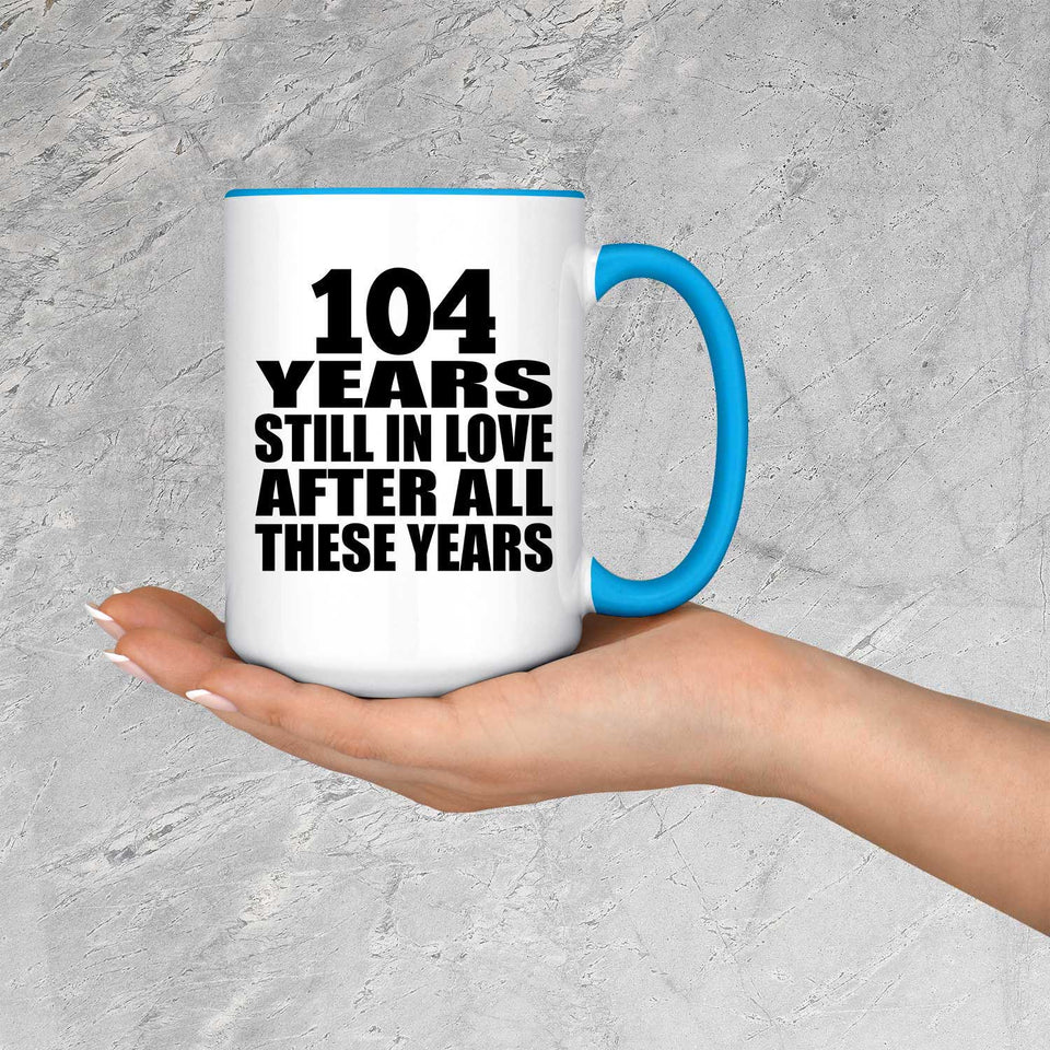 104th Anniversary 104 Years Still In Love After Years - 15oz Accent Mug Blue