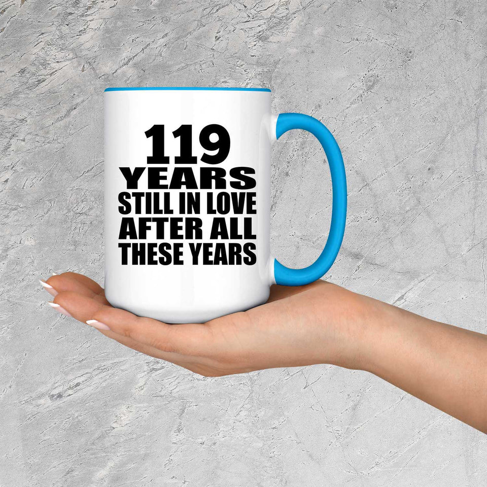 119th Anniversary 119 Years Still In Love After Years - 15oz Accent Mug Blue