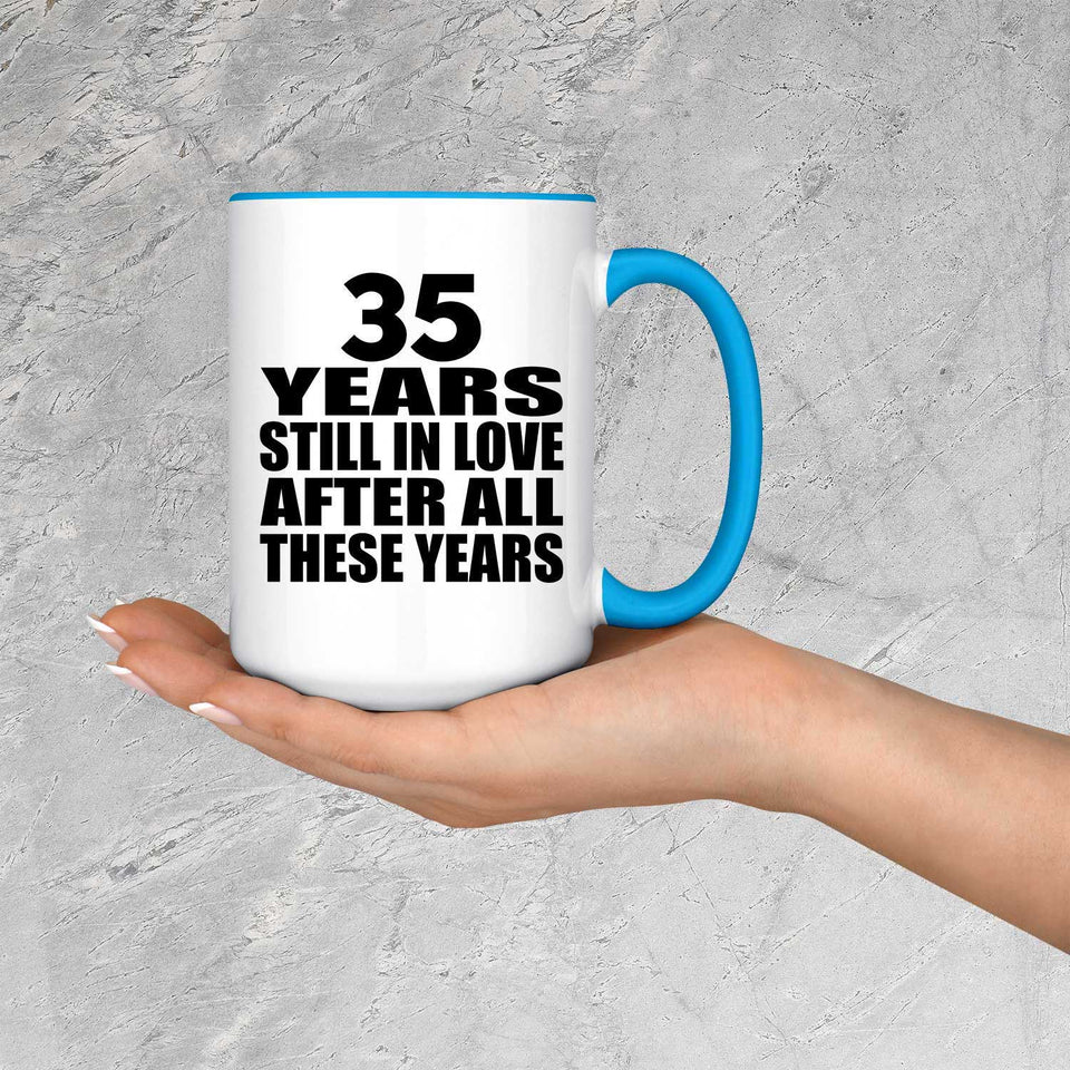35th Anniversary 35 Years Still In Love After Years - 15oz Accent Mug Blue