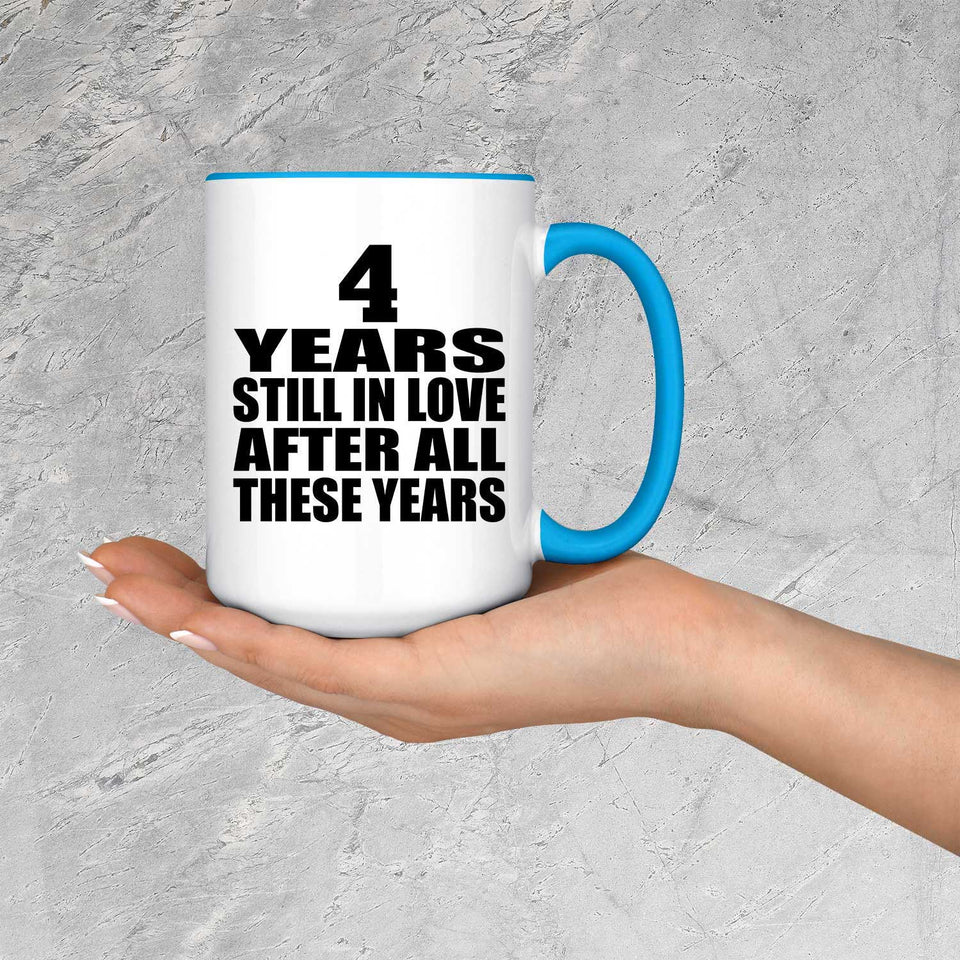 4th Anniversary 4 Years Still In Love After Years - 15oz Accent Mug Blue