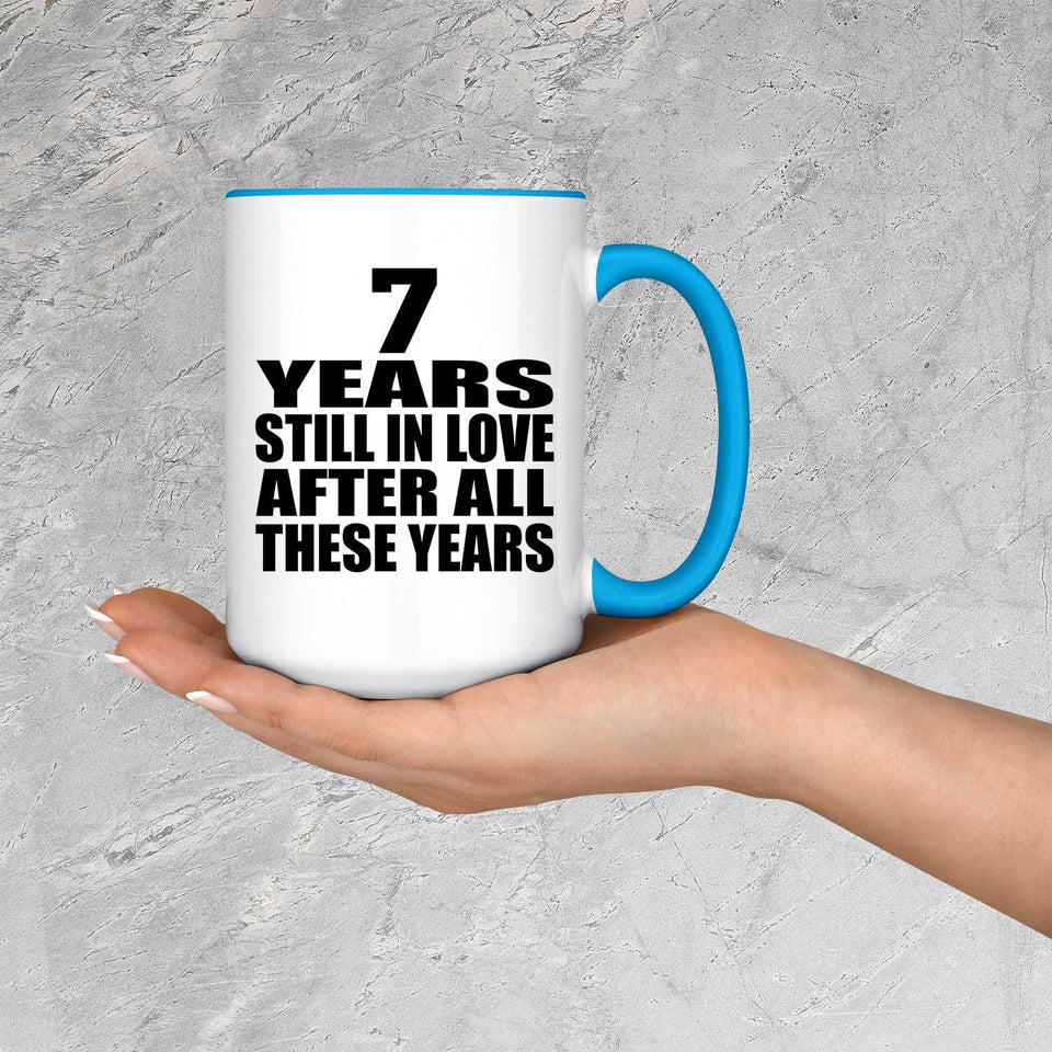 7th Anniversary 7 Years Still In Love After Years - 15oz Accent Mug Blue