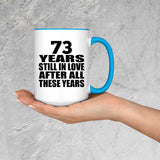 73rd Anniversary 73 Years Still In Love After Years - 15oz Accent Mug Blue