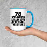 78th Anniversary 78 Years Still In Love After Years - 15oz Accent Mug Blue