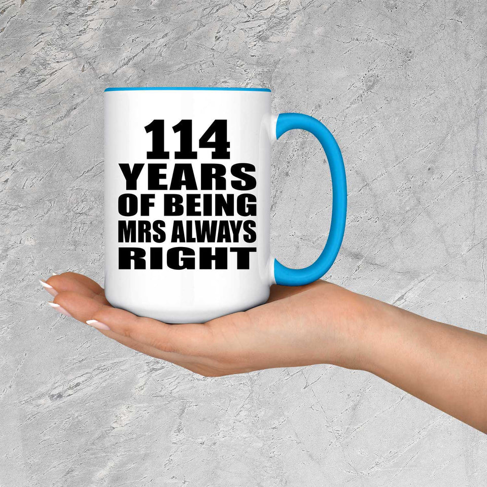 114th Anniversary 114 Years of Being Mrs Always Right - 15oz Accent Mug Blue
