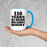 116th Anniversary 116 Years of Being Mrs Always Right - 15oz Accent Mug Blue