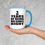2nd Anniversary 2 Years of Being Mrs Always Right - 15oz Accent Mug Blue