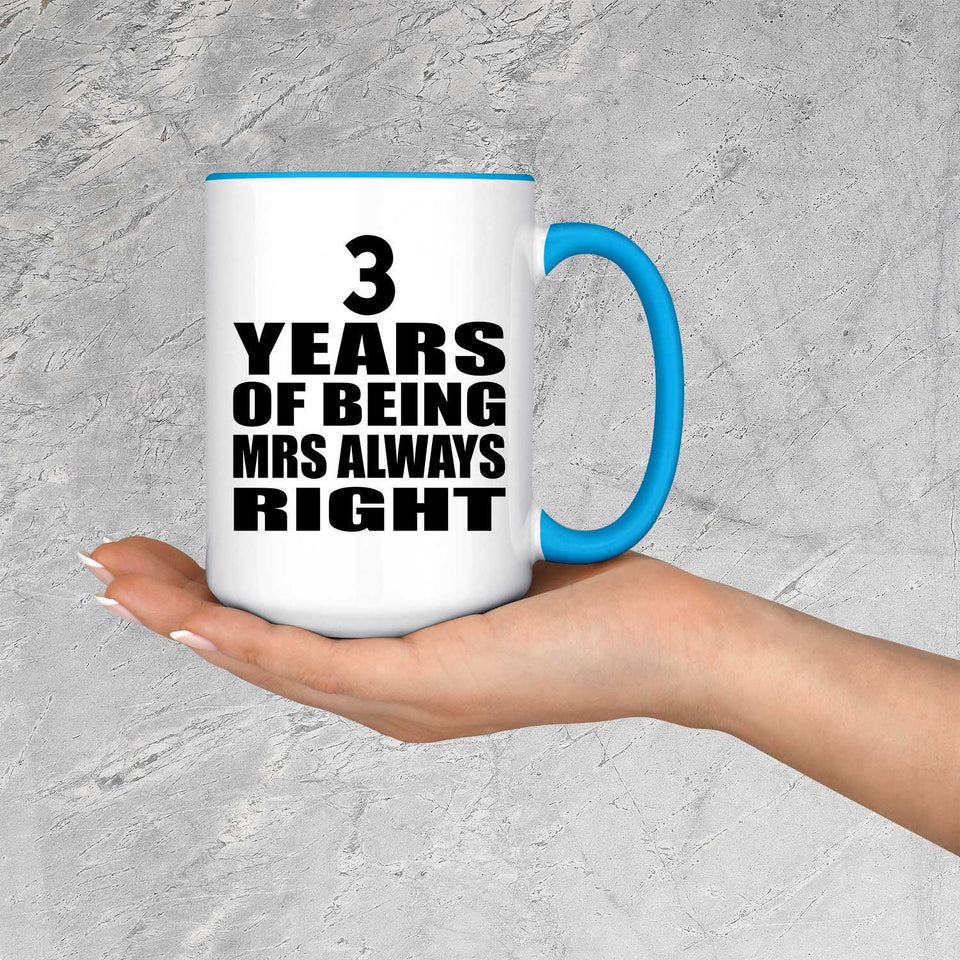 3rd Anniversary 3 Years of Being Mrs Always Right - 15oz Accent Mug Blue