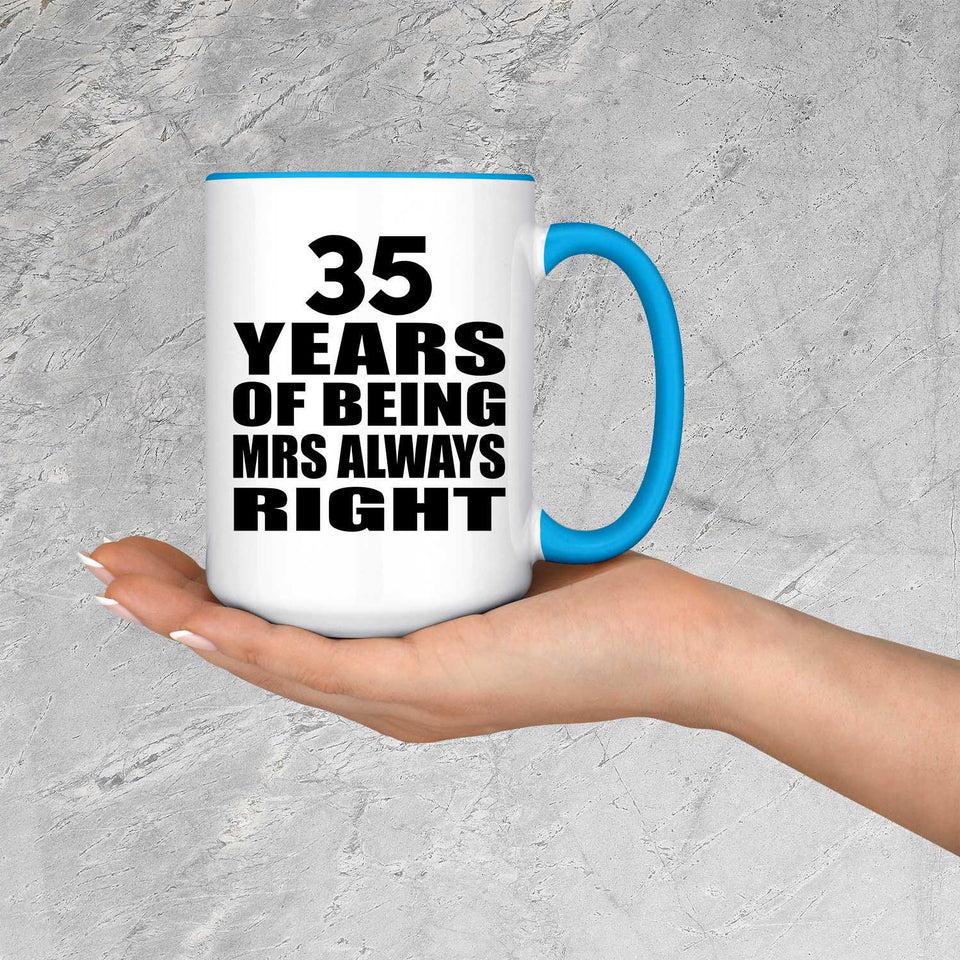 35th Anniversary 35 Years of Being Mrs Always Right - 15oz Accent Mug Blue