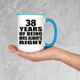 38th Anniversary 38 Years of Being Mrs Always Right - 15oz Accent Mug Blue