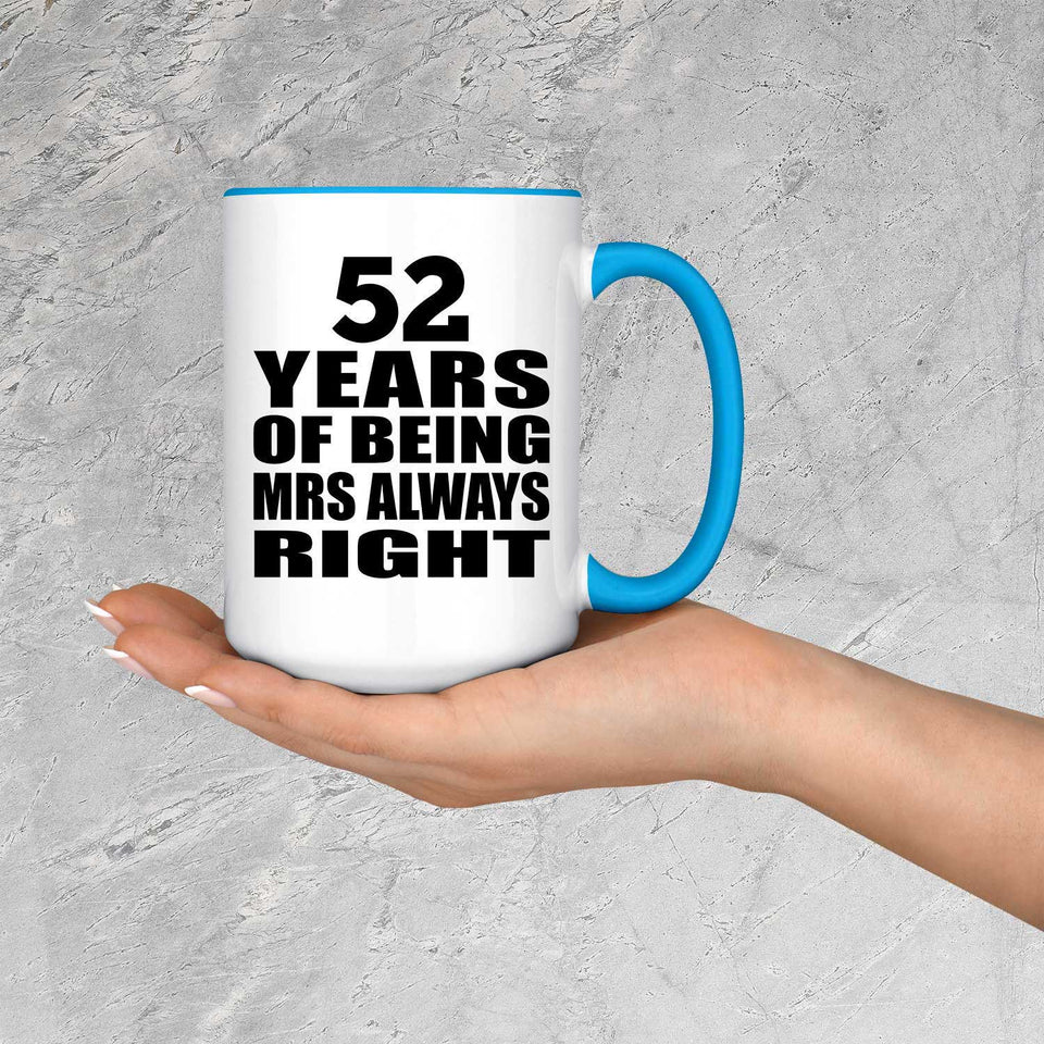 52nd Anniversary 52 Years of Being Mrs Always Right - 15oz Accent Mug Blue