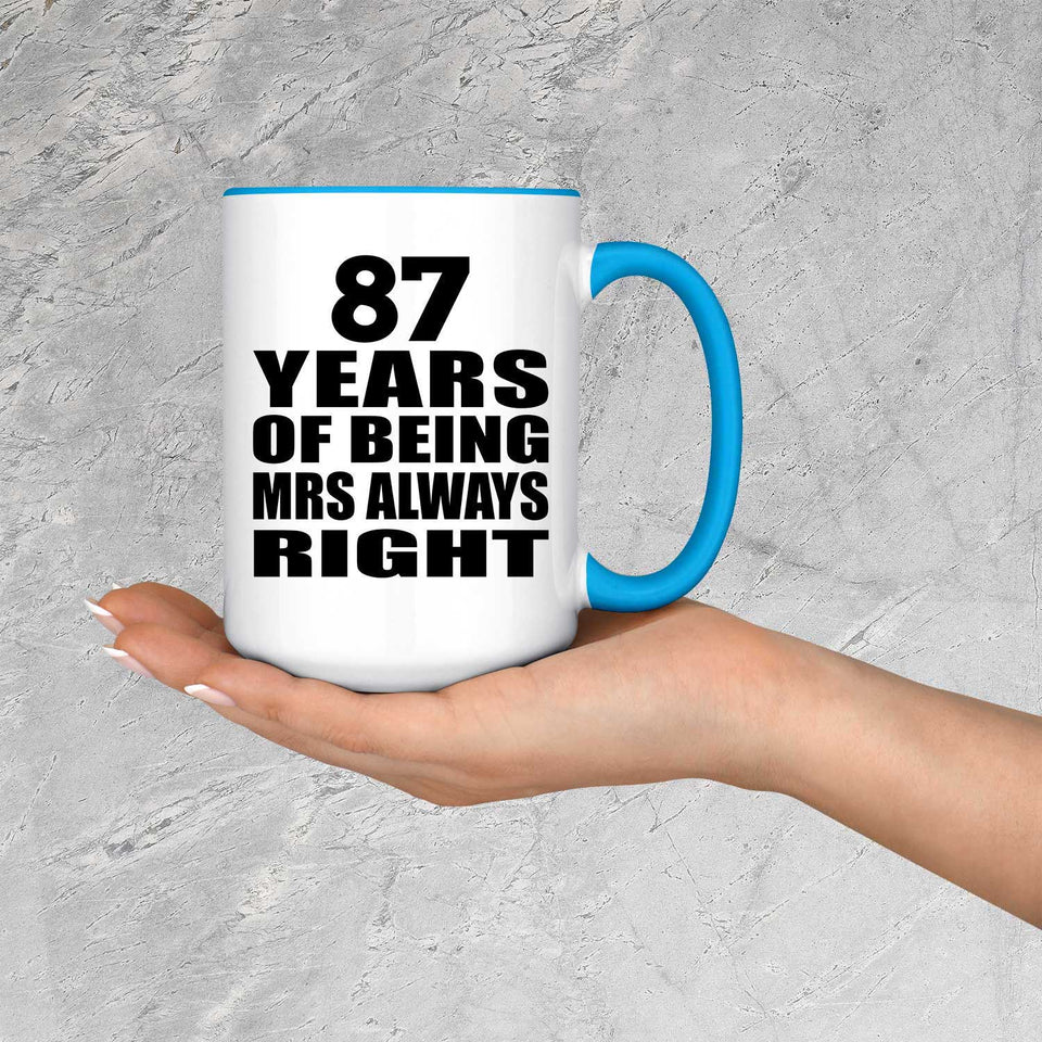 87th Anniversary 87 Years of Being Mrs Always Right - 15oz Accent Mug Blue