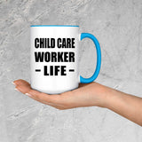 Child Care Worker Life - 15oz Accent Mug Blue