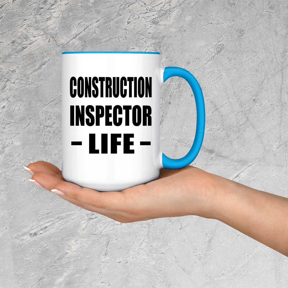 Construction Inspector Life - 15oz Accent Mug Blue