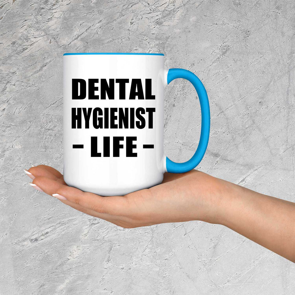 Dental Hygienist Life - 15oz Accent Mug Blue