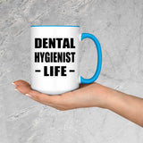 Dental Hygienist Life - 15oz Accent Mug Blue