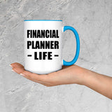 Financial Planner Life - 15oz Accent Mug Blue