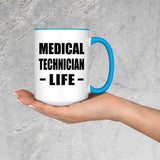 Medical Technician Life - 15oz Accent Mug Blue