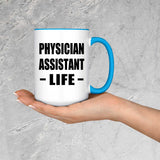 Physician Assistant Life - 15oz Accent Mug Blue