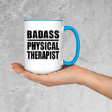 Badass Physical Therapist - 15oz Accent Mug Blue