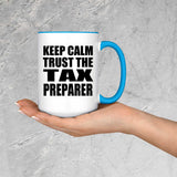 Keep Calm and Trust The Tax Preparer - 15oz Accent Mug Blue