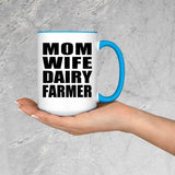 Mom Wife Dairy Farmer - 15oz Accent Mug Blue