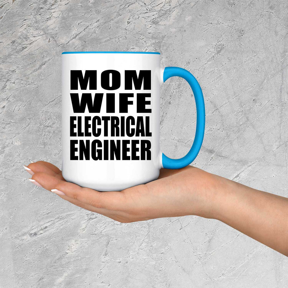 Mom Wife Electrical Engineer - 15oz Accent Mug Blue