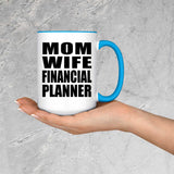 Mom Wife Financial Planner - 15oz Accent Mug Blue