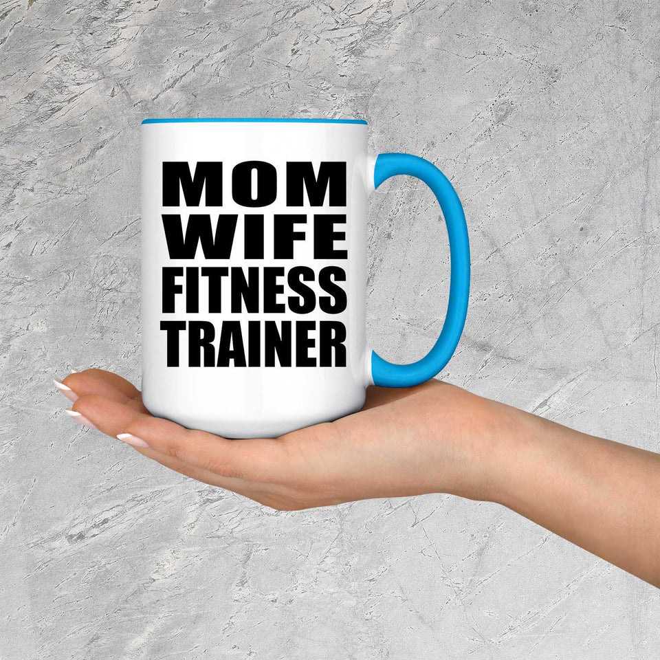 Mom Wife Fitness Trainer - 15oz Accent Mug Blue