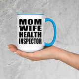 Mom Wife Health Inspector - 15oz Accent Mug Blue