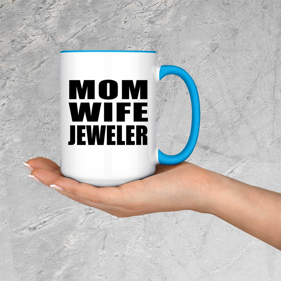 Mom Wife Jeweler - 15oz Accent Mug Blue