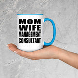 Mom Wife Management Consultant - 15oz Accent Mug Blue