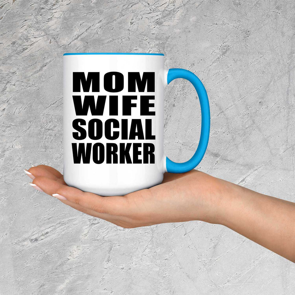 Mom Wife Social Worker - 15oz Accent Mug Blue
