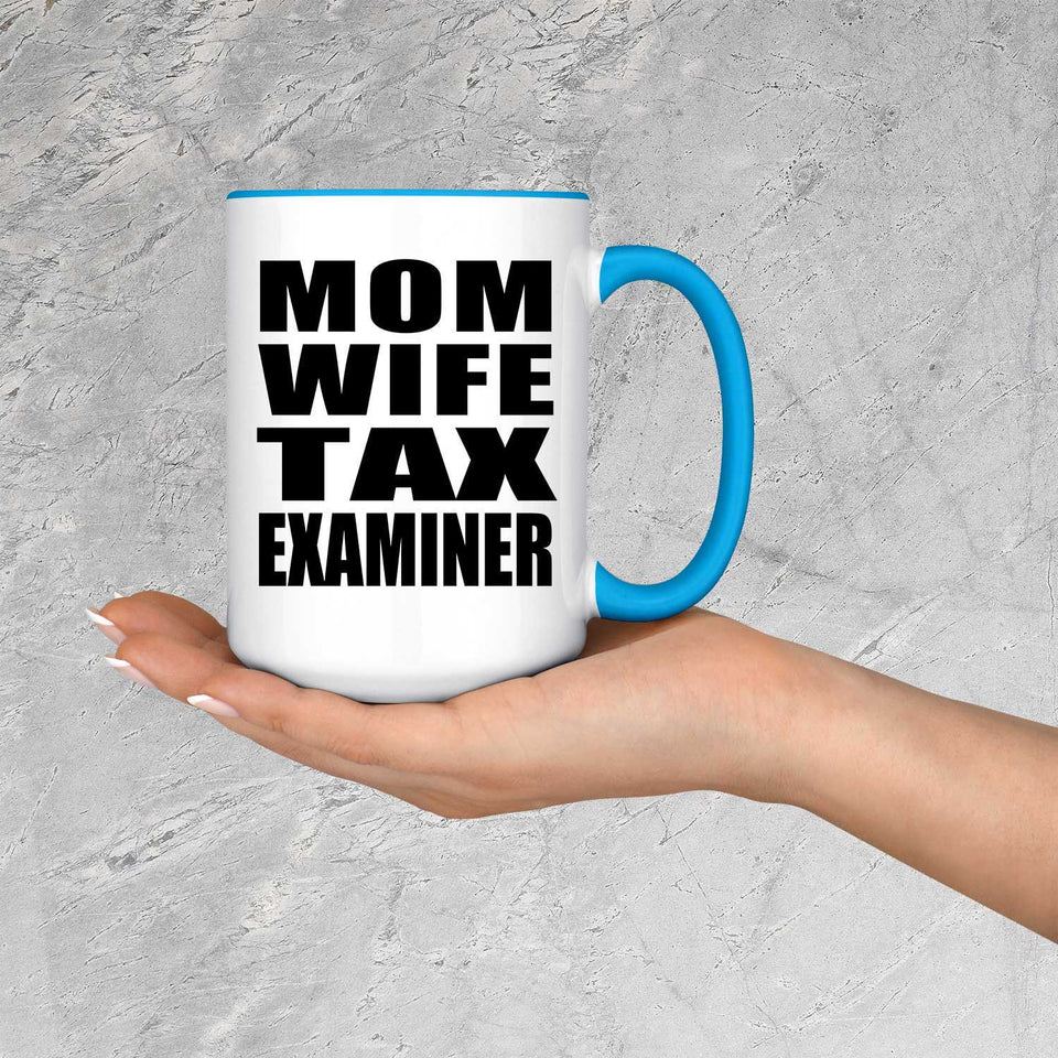 Mom Wife Tax Examiner - 15oz Accent Mug Blue