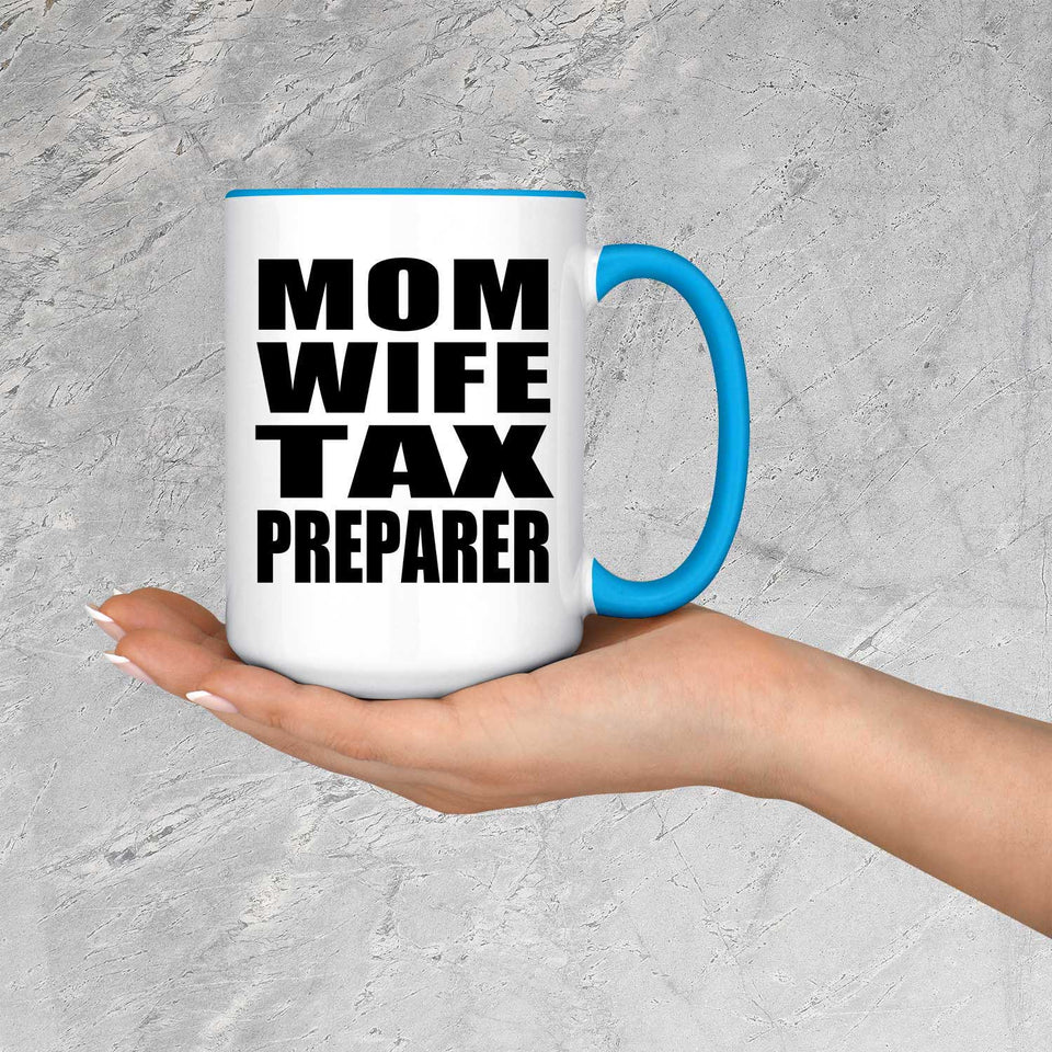 Mom Wife Tax Preparer - 15oz Accent Mug Blue