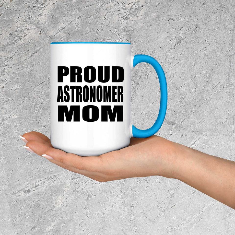Proud Astronomer Mom - 15oz Accent Mug Blue
