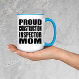 Proud Construction Inspector Mom - 15oz Accent Mug Blue